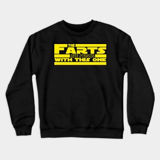 The Force is Strong... in Farts Crewneck Sweatshirt